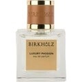 Luxury Passion von Birkholz