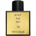 Walk The Sea von Kerosene