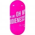 And We're Like: Oh My Goodieness! by Glow