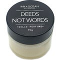 Deeds Not Words by Ink + Ocean Botanicals