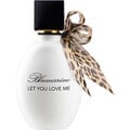 Let You Love Me by Blumarine