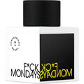 F*ck Mondays by Confessions of a Rebel