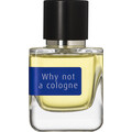 Why Not A Cologne by Mark Buxton Perfumes