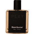 Play (Smoky and Earthy) by Hawthorne