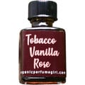 Tobacco Vanilla Rose by Organic Perfume Girl