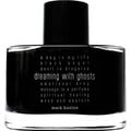 Dreaming with Ghosts / Sleeping with Ghosts by Mark Buxton Perfumes