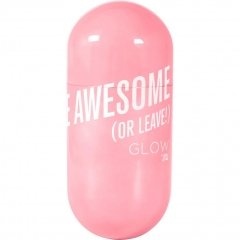 Be Awesome (Or Leave!) von Glow