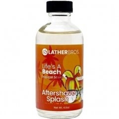 Life's A Beach by Lather Bros.