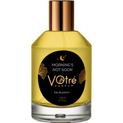 Morning's Not Soon von Votré Parfum
