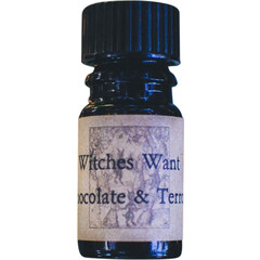 Witches Want Chocolate & Terror by Arcana Wildcraft