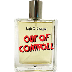 Out of Controll by Ugh & Bõögâr
