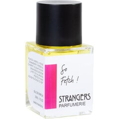 So Fetch! by Strangers Parfumerie
