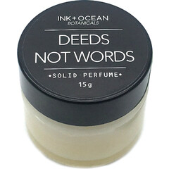 Deeds Not Words von Ink + Ocean Botanicals