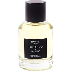 Tobacco + Musk by Ranger Station