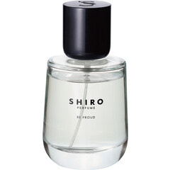 Shiro Perfume - Be Proud by Shiro