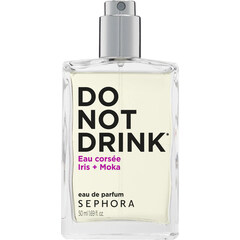Do Not Drink - Eau Corsée Iris + Moka von Sephora