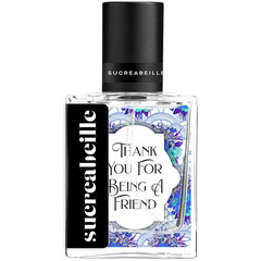 Thank You for Being a Friend (Eau de Parfum) von Sucreabeille