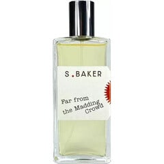 Far from the Madding Crowd by Sarah Baker Perfumes