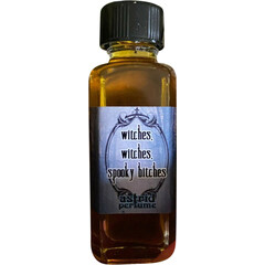 Witches Witches Spooky Bitches von Astrid Perfume / Blooddrop