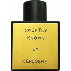 Sweetly Known by Kerosene