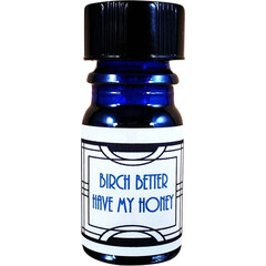 Birch Better Have My Honey by Nui Cobalt Designs