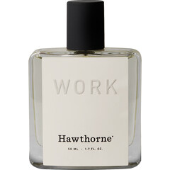 Work (Aromatic and Woody) von Hawthorne