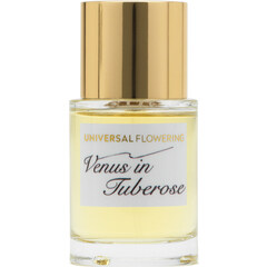 Venus in Tuberose by Universal Flowering