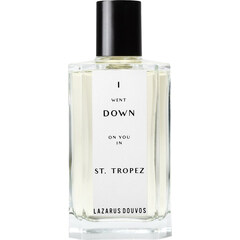 I Went Down On You In St. Tropez by Lazarus Douvos