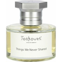 Things We Never Shared von Toskovat'