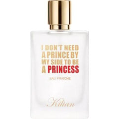 I Don't Need A Prince By My Side To Be A Princess Eau Fraîche by Kilian