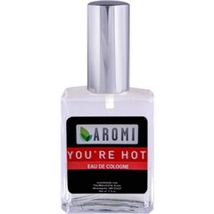 You're Hot (Eau de Cologne) von Aromi