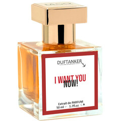 I Want You Now! von Duftanker MGO Duftmanufaktur