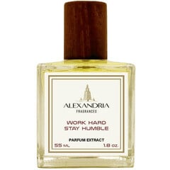 Work Hard Stay Humble by Alexandria Fragrances