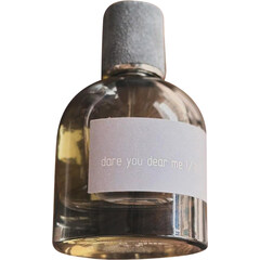 dare you dear me !/? von Parfum Büro