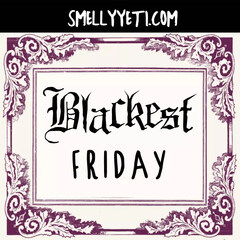 Blackest Friday von Smelly Yeti