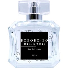 Bobobo-bo Bo-bobo - Bobobo-bo Bo-bobo / ボボボーボ・ボーボボ - ボボボーボ・ボーボボ by Fairytail Parfum / フェアリーテイル
