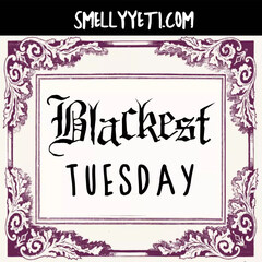 Blackest Tuesday by Smelly Yeti