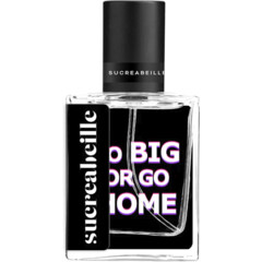 Go Big or Go Home (Eau de Parfum) von Sucreabeille