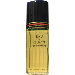 Eau de Gucci Concentrée / Eau de Gucci Concentrated by Gucci