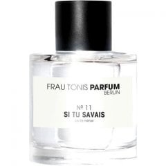 № 11 Si Tu Savais von Frau Tonis Parfum
