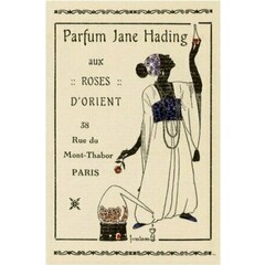Parfum Jane Hading aux Roses d'Orient by Jane Hading