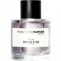 № 14 Grasse à toi von Frau Tonis Parfum
