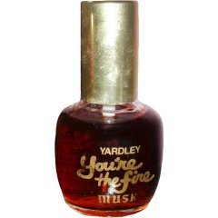 You're the Fire Musk von Yardley