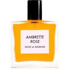 Ambrette Rose by Musc et Madame