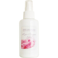 Rose Bouquet Spray / Rose Bouquet Mist by April Aromatics