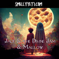 Jack & the Divine Jam & Mallow von Smelly Yeti
