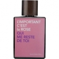 L'Important C'est la Rose by Histoires d'Eaux