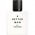 A Better Man (Eau de Toilette) by Toni Gard